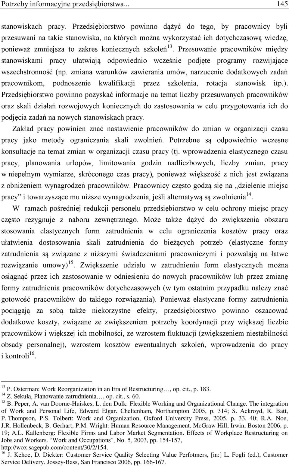 Przesuwanie pracowników między stanowiskami pracy ułatwiają odpowiednio wcześnie podjęte programy rozwijające wszechstronność (np.