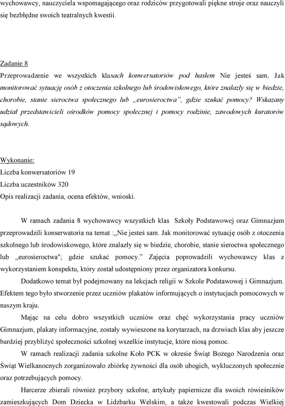 Jak monitorować sytuację osób z otoczenia szkolnego lub środowiskowego, które znalazły się w biedzie, chorobie, stanie sieroctwa społecznego lub eurosieroctwa, gdzie szukać pomocy?