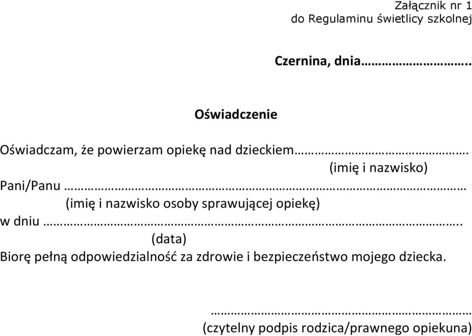 (imię i nazwisko) Pani/Panu (imię i nazwisko osoby sprawującej opiekę) w dniu.