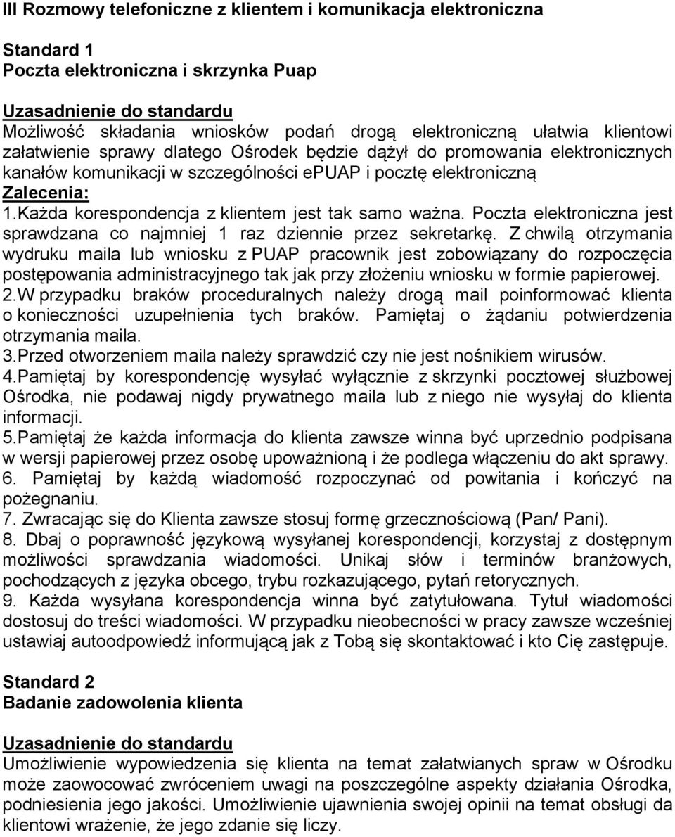 Poczta elektroniczna jest sprawdzana co najmniej 1 raz dziennie przez sekretarkę.