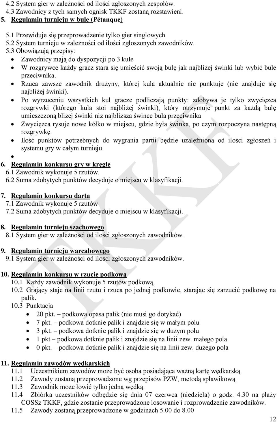 2 System turnieju w zależności od ilości zgłoszonych zawodników. 5.