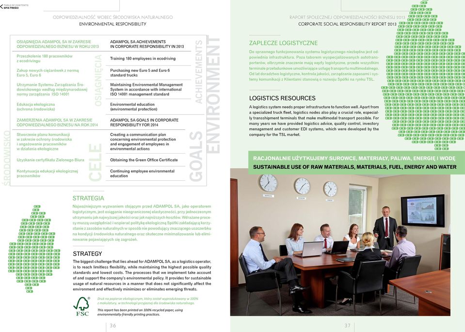 OSIĄGNIĘCIA ZAMIERZENIA ADAMPOL SA W ZAKRESIE ODPOWIEDZIALNEGO BIZNESU NA ROK 2014 Stworzenie planu komunikacji w zakresie ochrony środowiska i angażowanie pracowników w działania ekologiczne