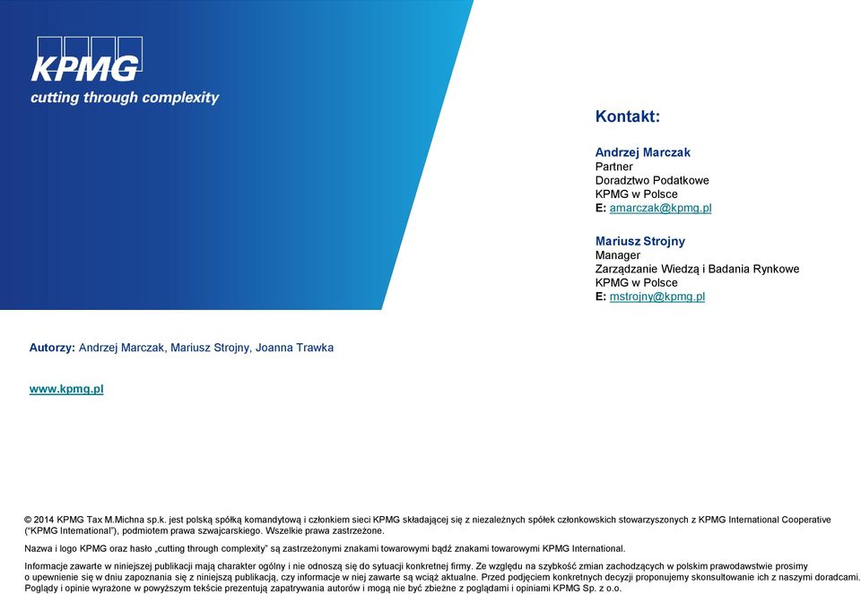 pl Nazwa i logo KPMG oraz hasło cutting through complexity są zastrzeżonymi znakami towarowymi bądź znakami towarowymi KPMG International.