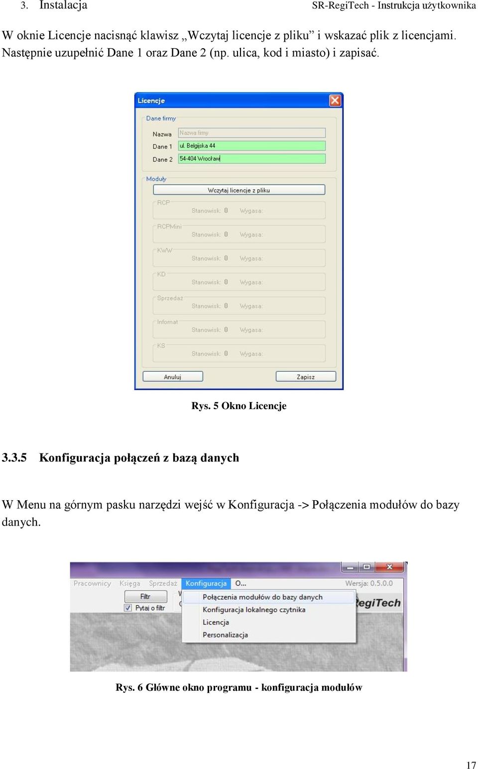 ulica, kod i miasto) i zapisać. Rys. 5 Okno Licencje 3.