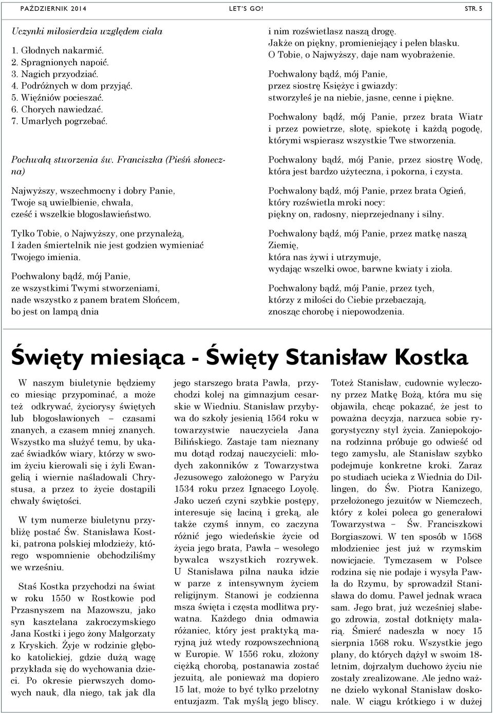 Tylko Tobie, o Najwyższy, one przynależą, I żaden śmiertelnik nie jest godzien wymieniać Twojego imienia.