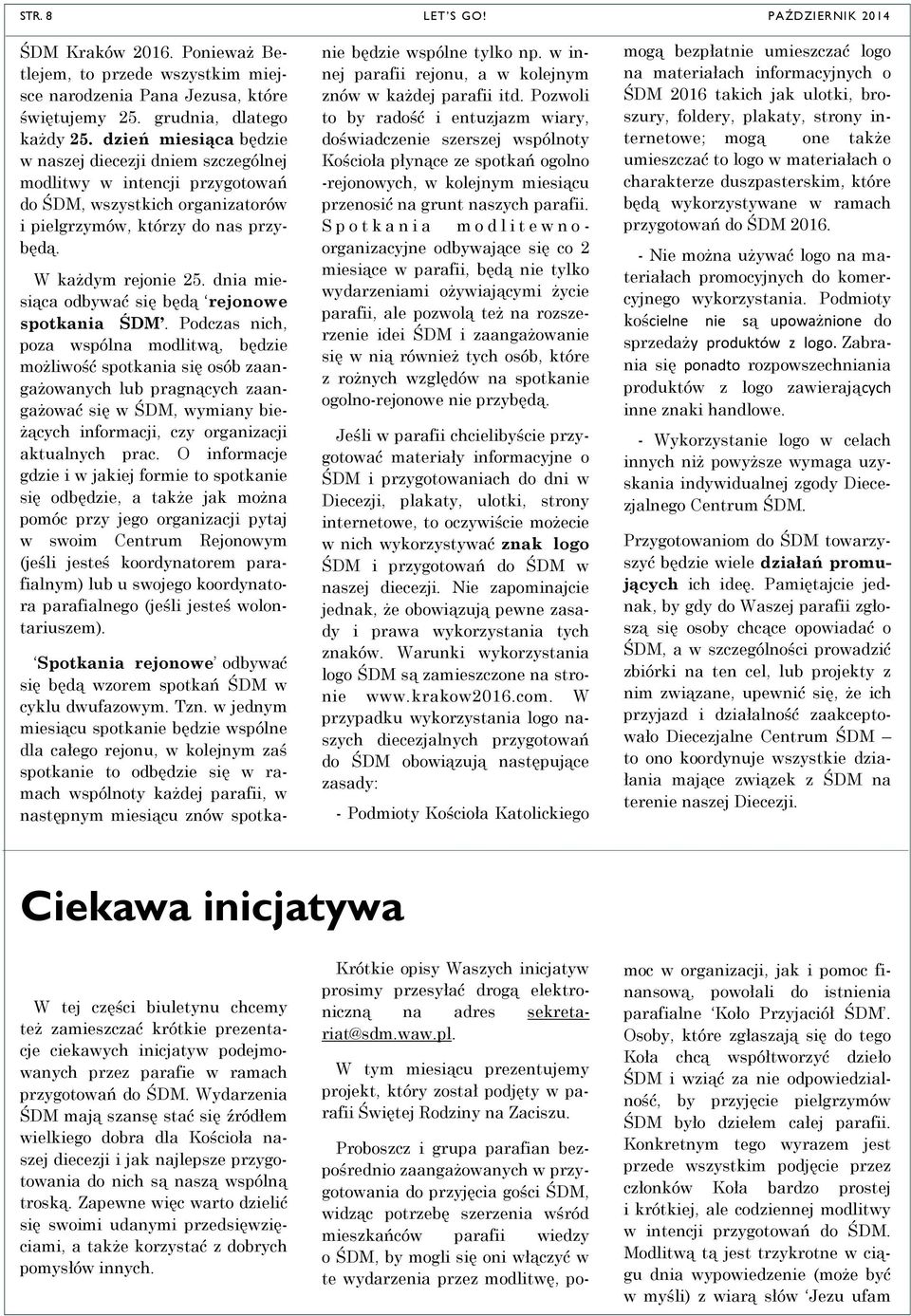 dnia miesiąca odbywać się będą rejonowe spotkania ŚDM.