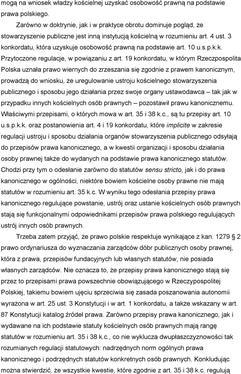 3 konkordatu, która uzyskuje osobowość prawną na podstawie art. 10 u.s.p.k.k. Przytoczone regulacje, w powiązaniu z art.