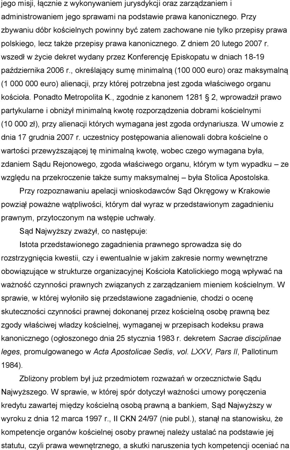 wszedł w życie dekret wydany przez Konferencję Episkopatu w dniach 18-19 października 2006 r.