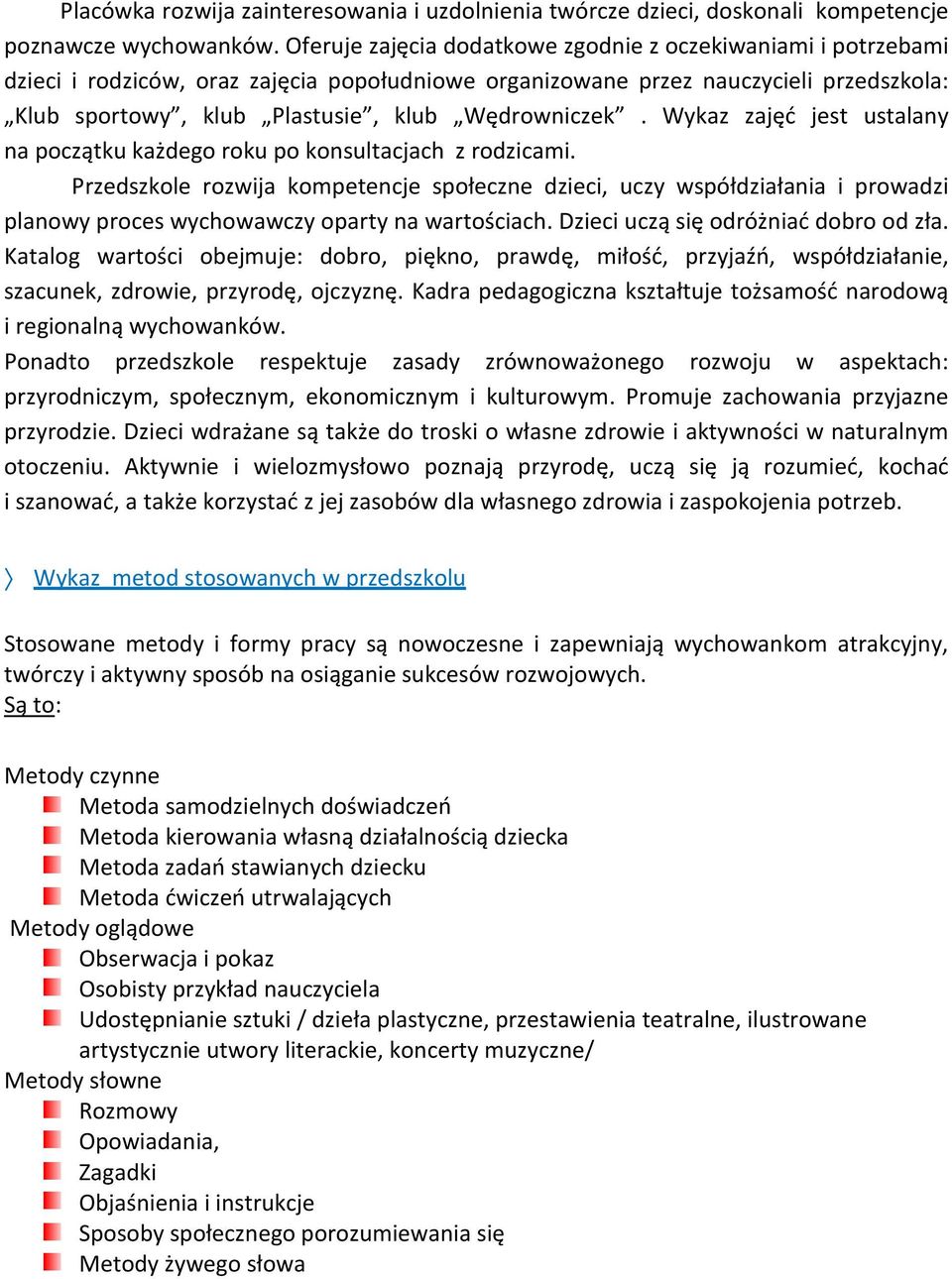 Wędrowniczek. Wykaz zajęć jest ustalany na początku każdego roku po konsultacjach z rodzicami.