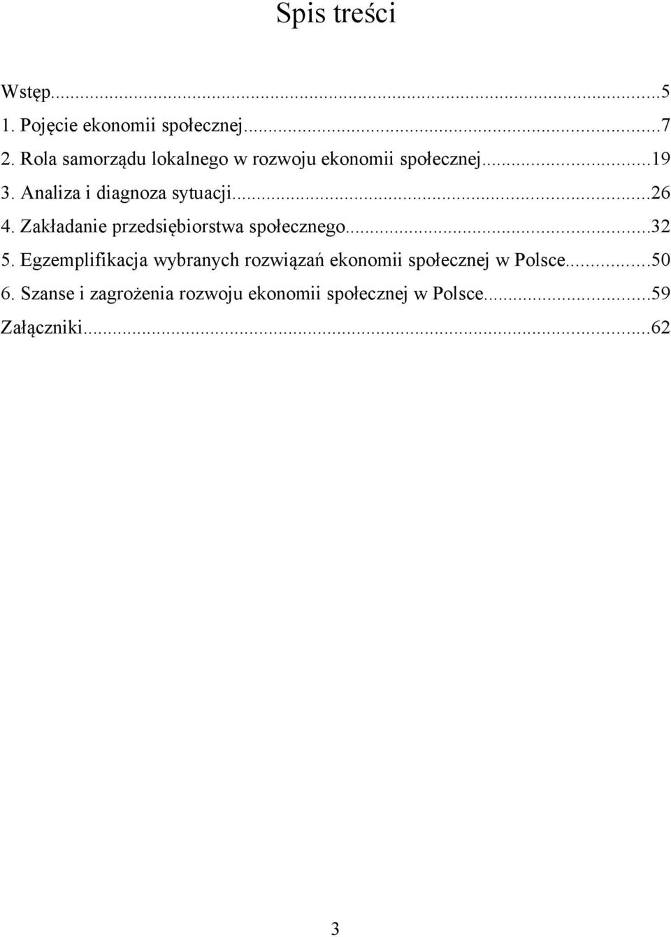 Analiza i diagnoza sytuacji...26 4. Zakładanie przedsiębiorstwa społecznego...32 5.