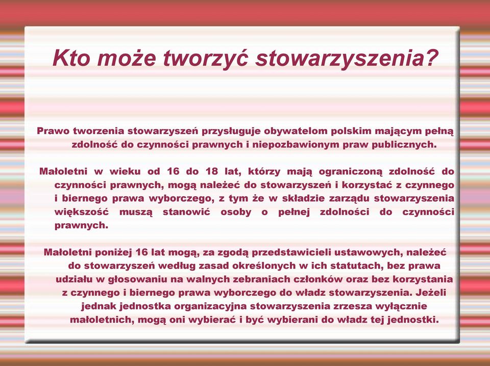 stowarzyszenia większość muszą stanowić osoby o pełnej zdolności do czynności prawnych.