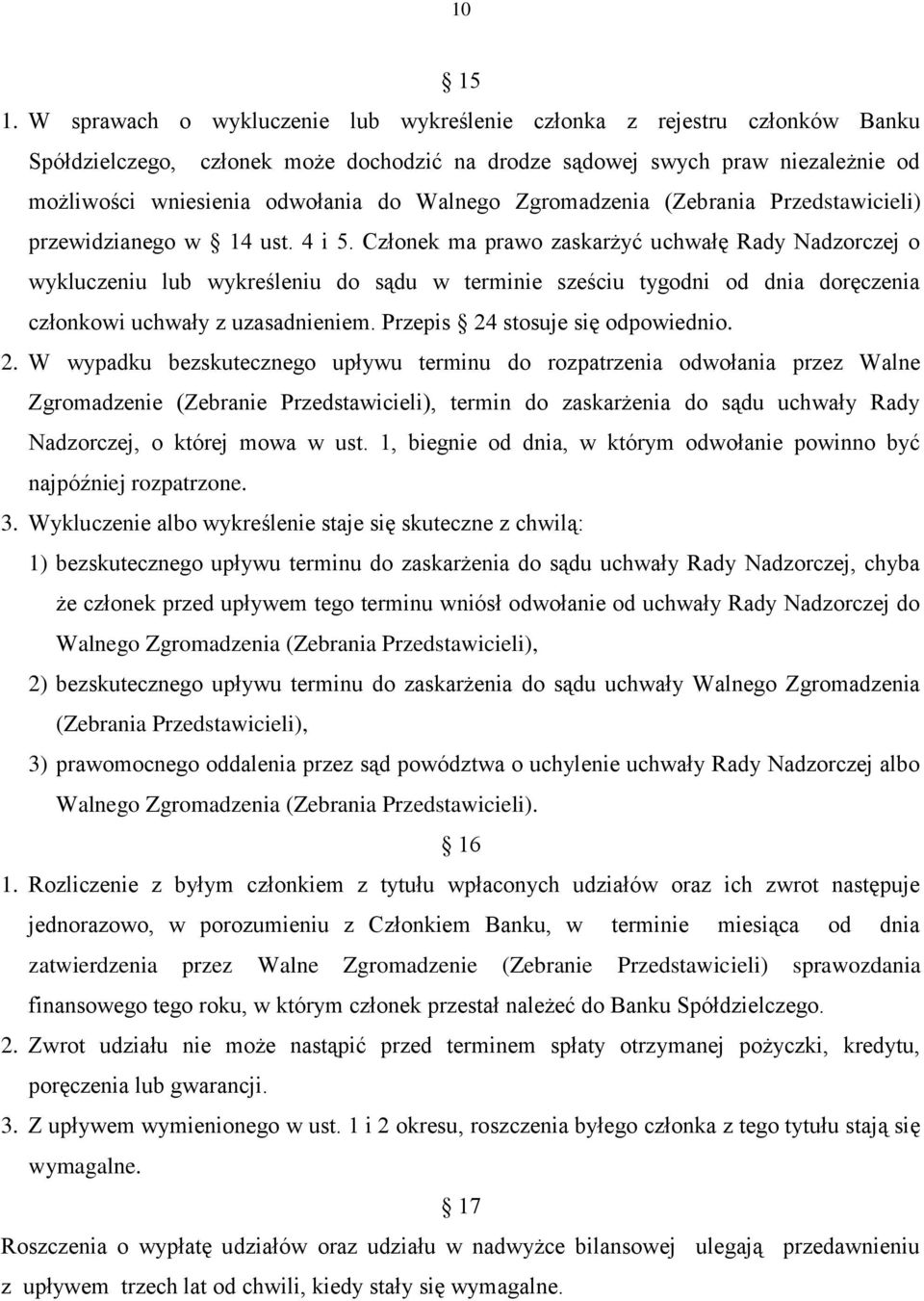 Walnego Zgromadzenia (Zebrania Przedstawicieli) przewidzianego w 14 ust. 4 i 5.