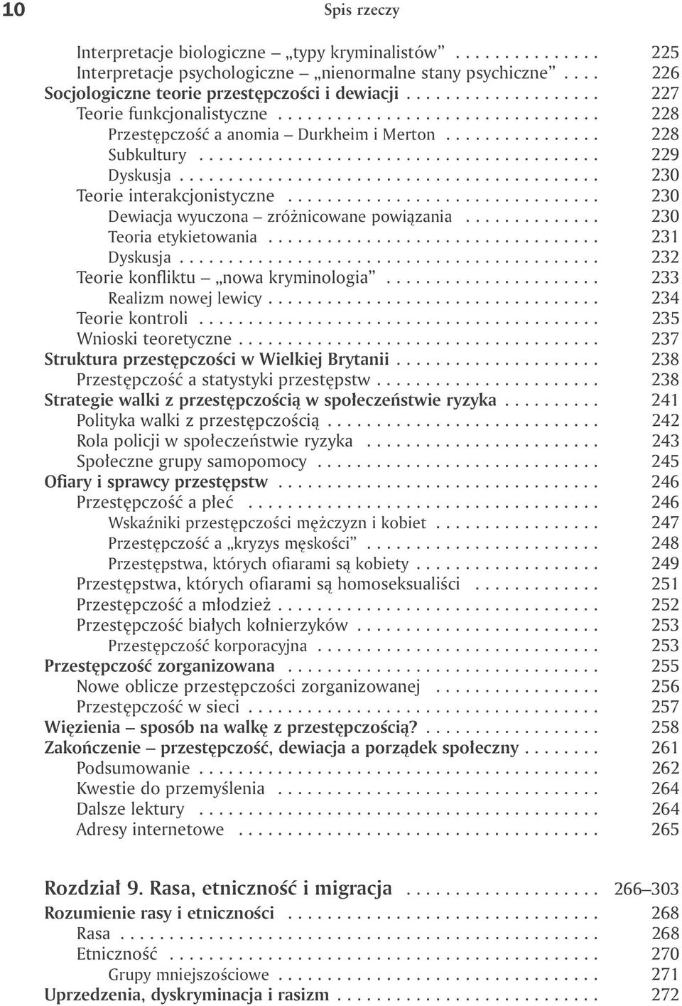 .......................................... 230 Teorie interakcjonistyczne................................ 230 Dewiacja wyuczona zróżnicowane powiązania.............. 230 Teoria etykietowania.