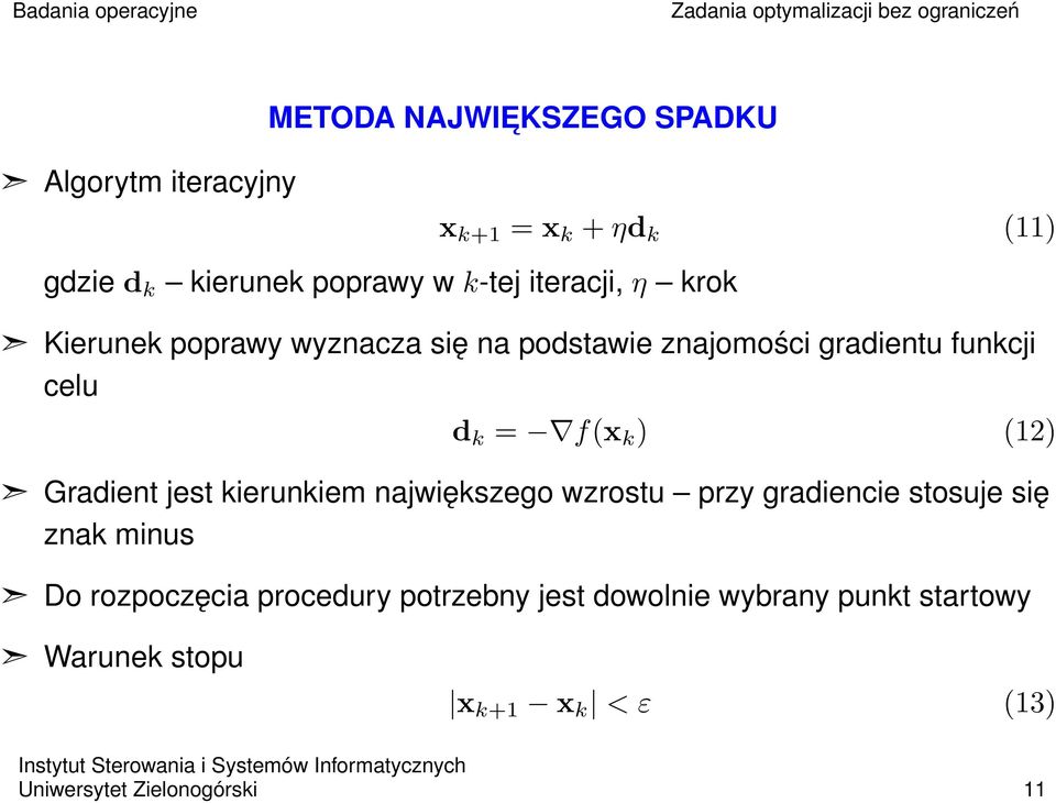 (12) Gradient jest kierunkiem największego wzrostu przy gradiencie stosuje się znak minus Do rozpoczęcia