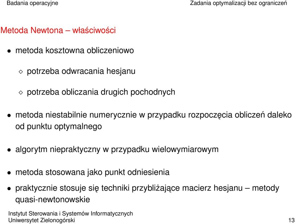 optymalnego algorytm niepraktyczny w przypadku wielowymiarowym metoda stosowana jako punkt odniesienia