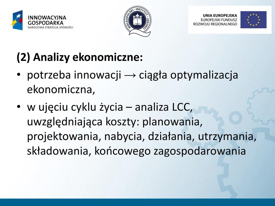 LCC, uwzględniająca koszty: planowania, projektowania,