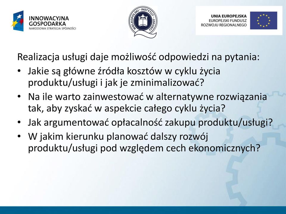 Na ile warto zainwestować w alternatywne rozwiązania tak, aby zyskać w aspekcie całego cyklu