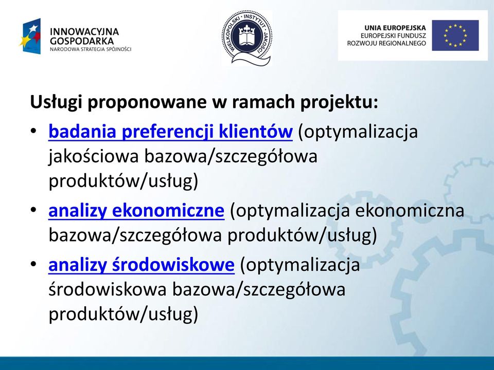 ekonomiczne (optymalizacja ekonomiczna bazowa/szczegółowa