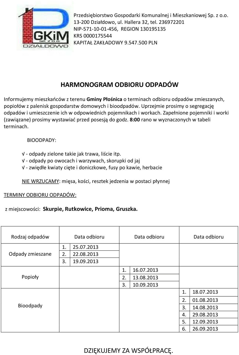 500 PLN HARMONOGRAM ODBIORU ODPADÓW z miejscowości: Skurpie, Rutkowice, Prioma, Gruszka. 1. 25.07.2013 2.