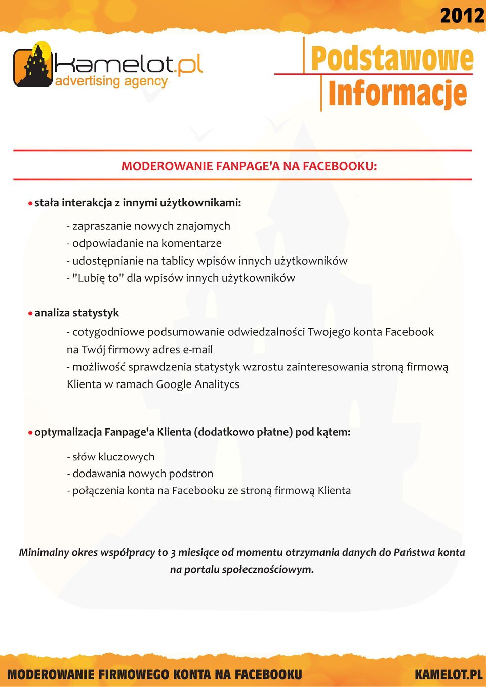 liwoœæ sprawdzenia statystyk wzrostu zainteresowania stron¹ firmow¹ Klienta w ramach Google Analitycs - optymalizacja Fanpage'a Klienta (dodatkowo p³atne) pod k¹tem: - s³ów kluczowych -