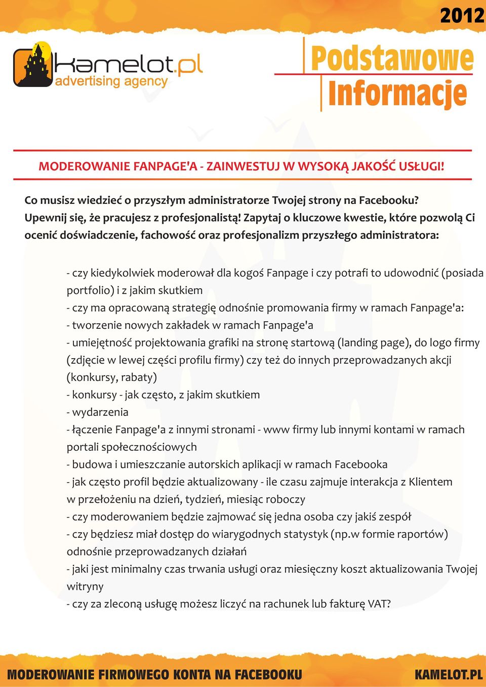 (posiada portfolio) i z jakim skutkiem - czy ma opracowan¹ strategiê odnoœnie promowania firmy w ramach Fanpage'a: - tworzenie nowych zak³adek w ramach Fanpage'a - umiejêtnoœæ projektowania grafiki