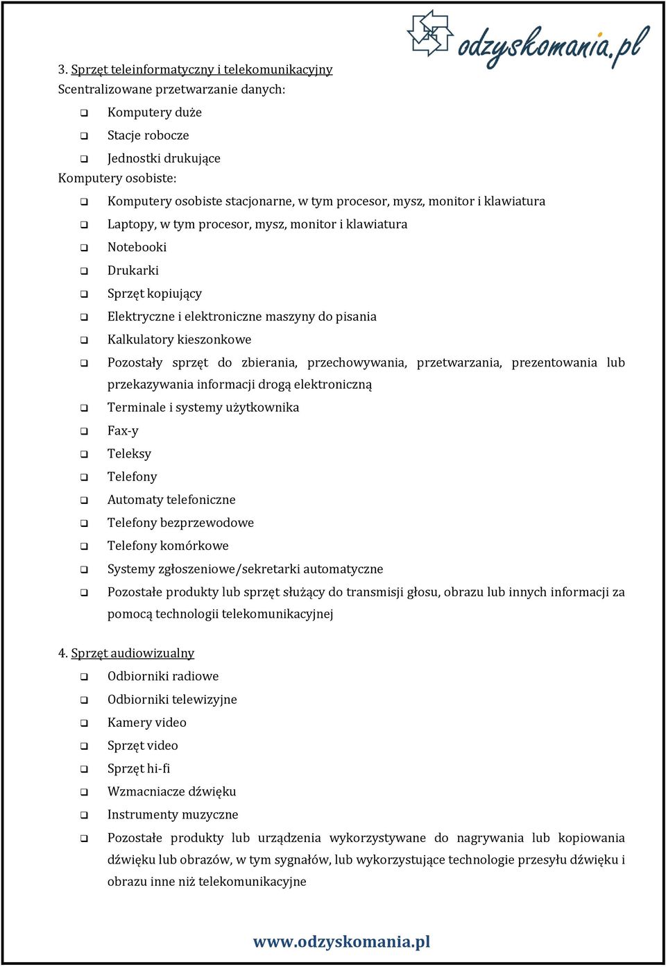 Pozostały sprzęt do zbierania, przechowywania, przetwarzania, prezentowania lub przekazywania informacji drogą elektroniczną Terminale i systemy użytkownika Fax-y Teleksy Telefony Automaty