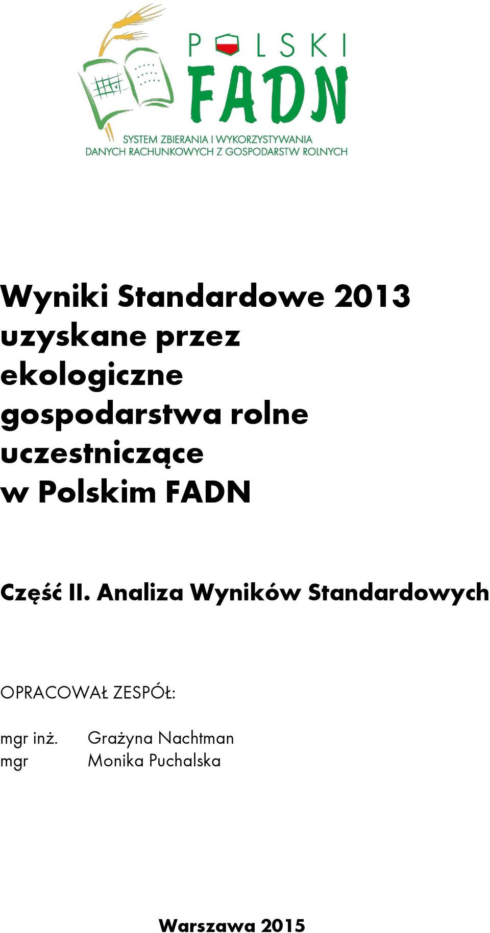 II. Analiza Wyników Standardowych OPRACOWAŁ ZESPÓŁ: