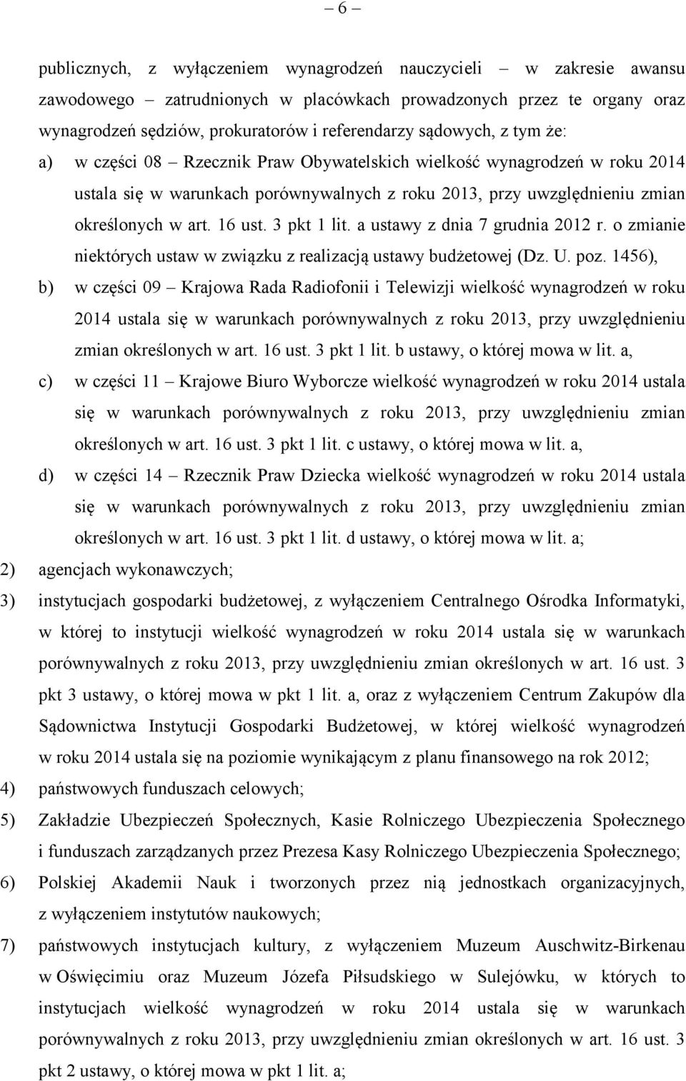 3 pkt 1 lit. a ustawy z dnia 7 grudnia 2012 r. o zmianie niektórych ustaw w związku z realizacją ustawy budżetowej (Dz. U. poz.