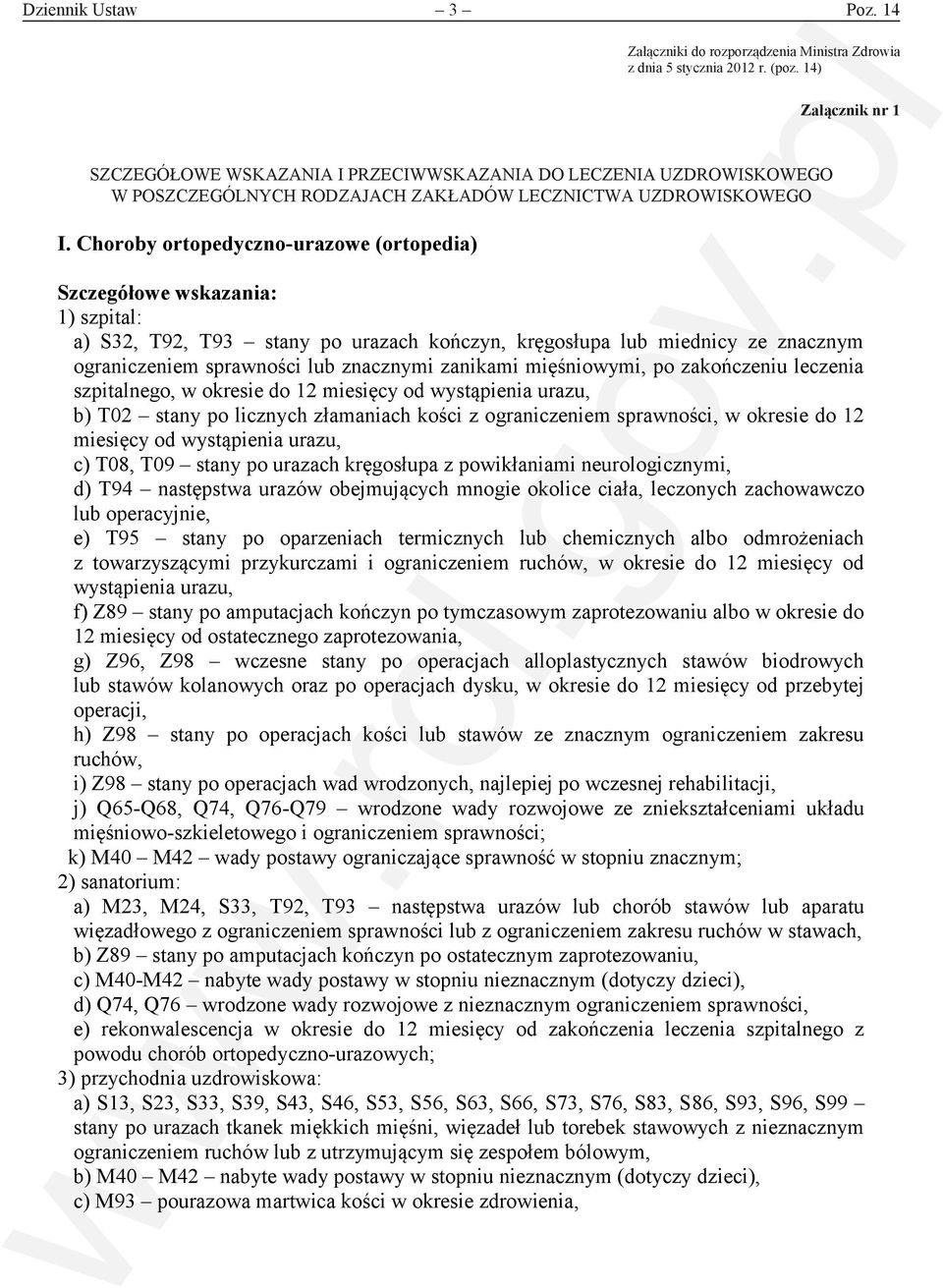 14) Załącznik nr 1 SZCZEGÓŁOWE WSKAZANIA I PRZECIWWSKAZANIA DO LECZENIA UZDROWISKOWEGO W POSZCZEGÓLNYCH RODZAJACH ZAKŁADÓW LECZNICTWA UZDROWISKOWEGO I.