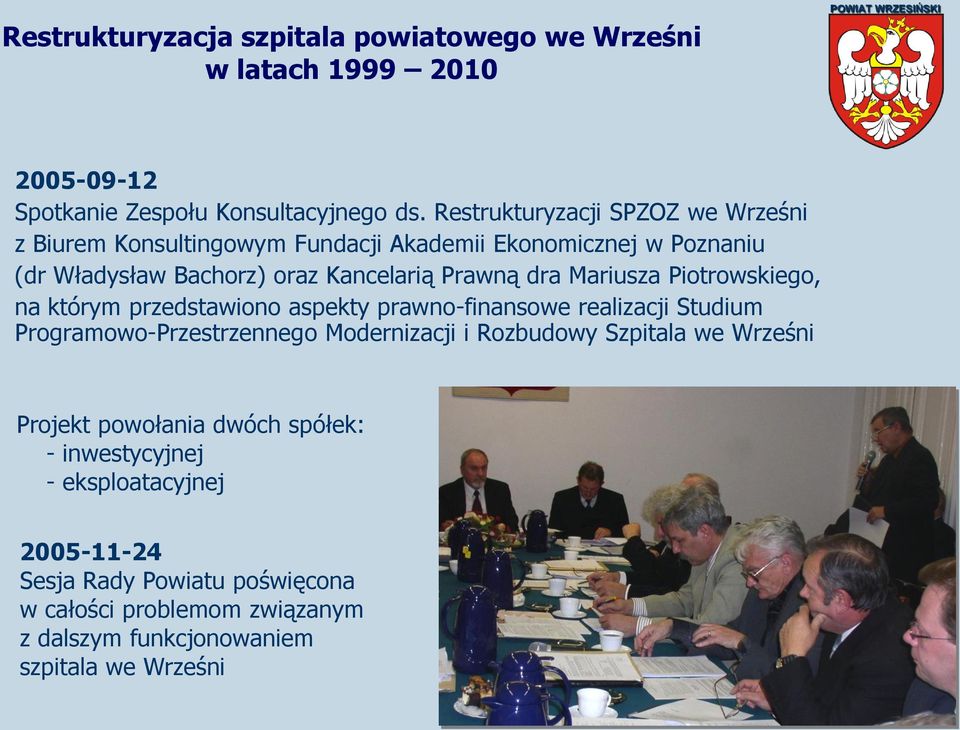 Kancelarią Prawną dra Mariusza Piotrowskiego, na którym przedstawiono aspekty prawno-finansowe realizacji Studium