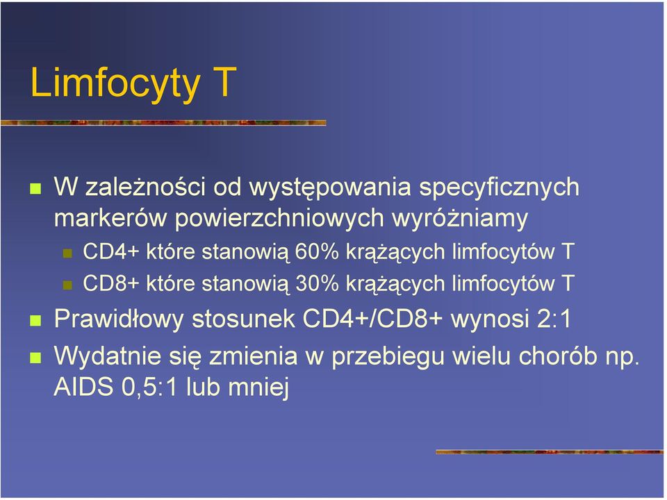 wyróżniamy! CD4+ które stanowią 60% krążących limfocytów T!