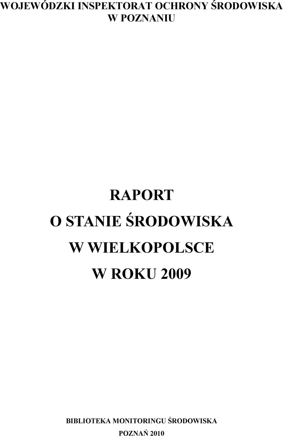 ŚRODOWISKA W WIELKOPOLSCE W ROKU 2009