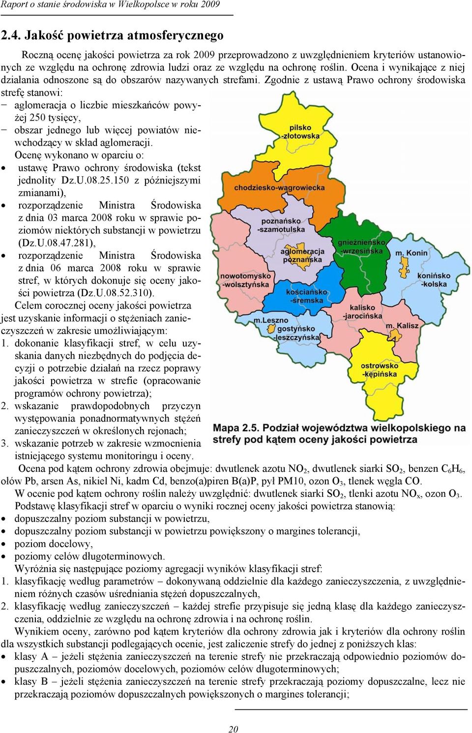 roślin. Ocena i wynikające z niej działania odnoszone są do obszarów nazywanych strefami.