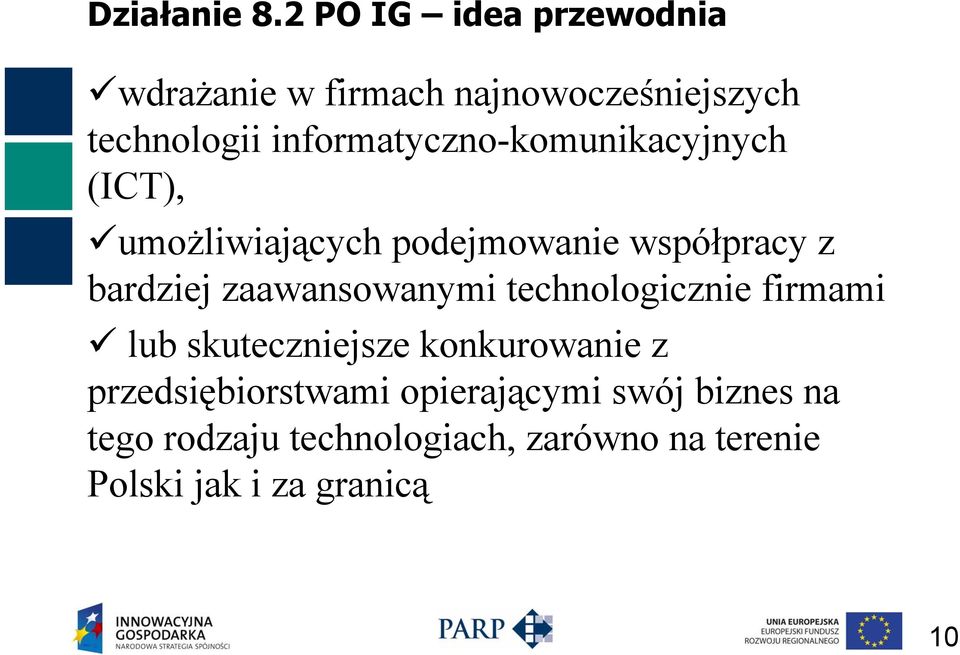 informatyczno-komunikacyjnych (ICT), umożliwiających podejmowanie współpracy z bardziej