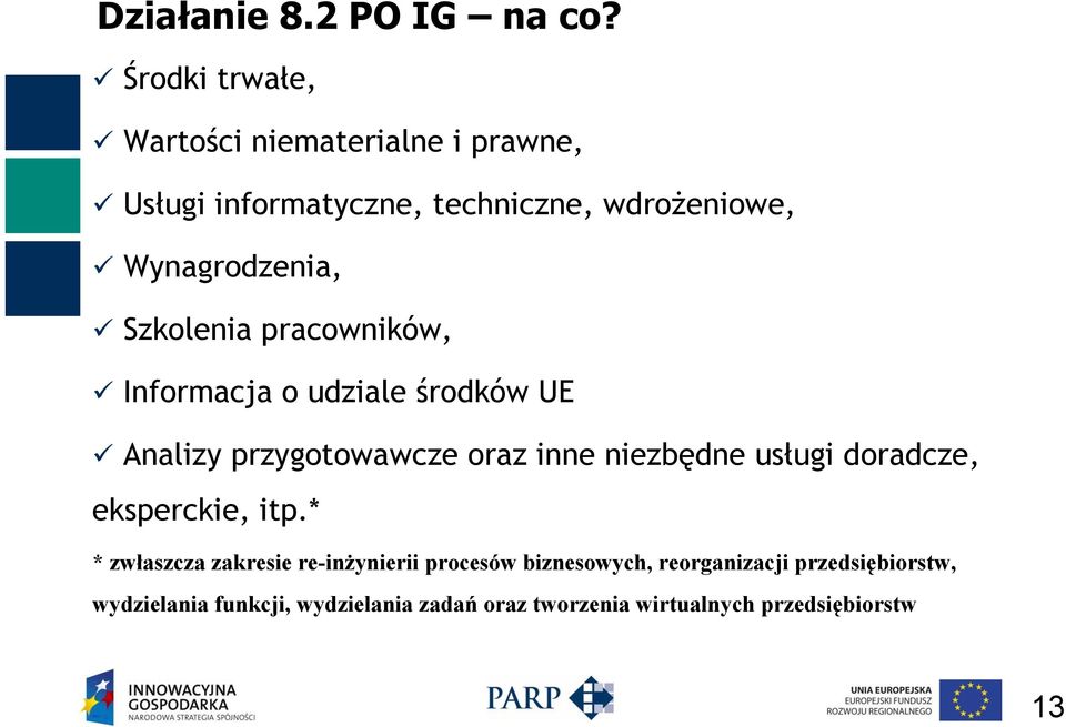 Szkolenia pracowników, Informacja o udziale środków UE Analizy przygotowawcze oraz inne niezbędne usługi