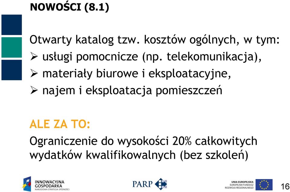 telekomunikacja), materiały biurowe i eksploatacyjne, najem i