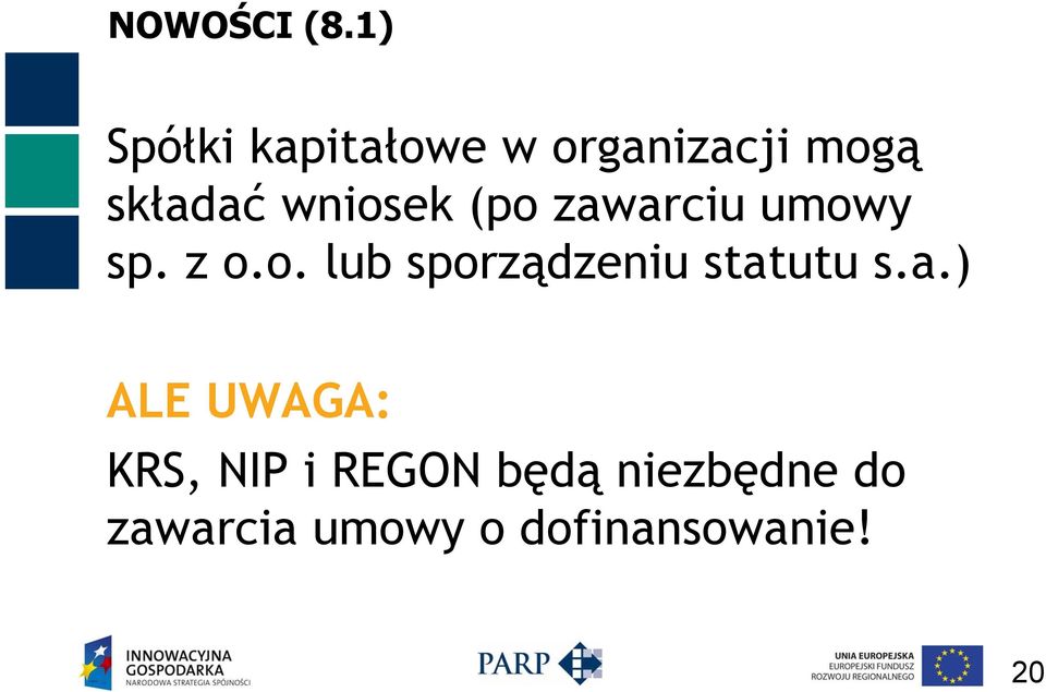 wniosek (po zawarciu umowy sp. z o.o. lub sporządzeniu statutu s.