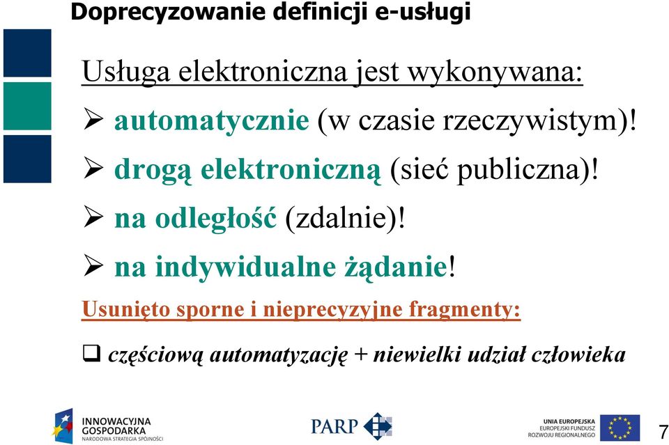 drogą elektroniczną (sieć publiczna)! na odległość (zdalnie)!