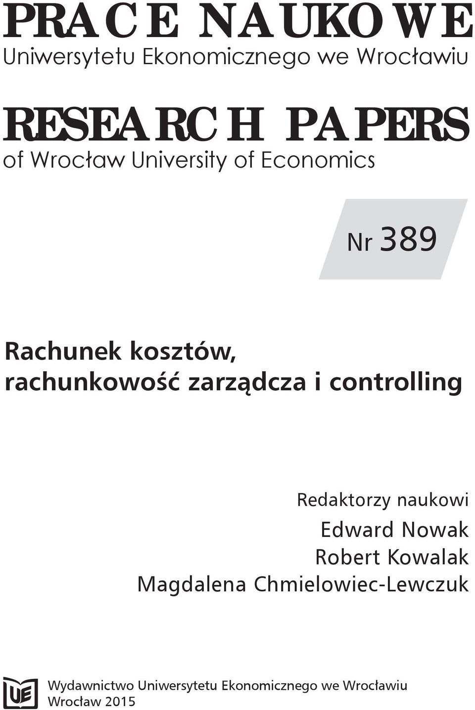 zarządcza i controlling Redaktorzy naukowi Edward Nowak Robert Kowalak