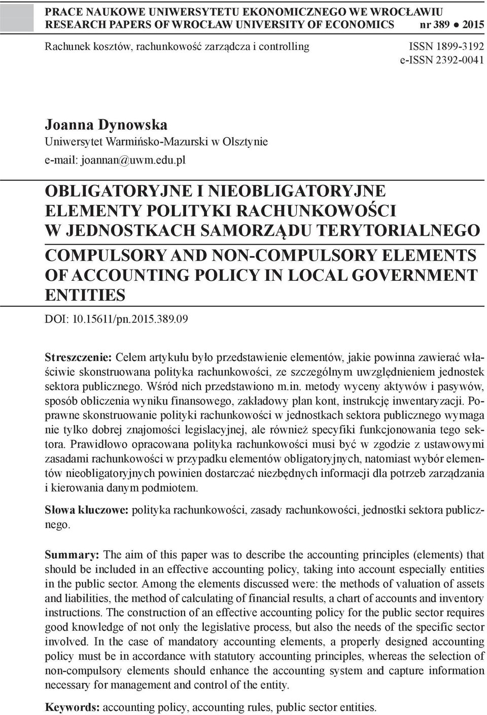 pl OBLIGATORYJNE I NIEOBLIGATORYJNE ELEMENTY POLITYKI RACHUNKOWOŚCI W JEDNOSTKACH SAMORZĄDU TERYTORIALNEGO COMPULSORY AND NON-COMPULSORY ELEMENTS OF ACCOUNTING POLICY IN LOCAL GOVERNMENT ENTITIES