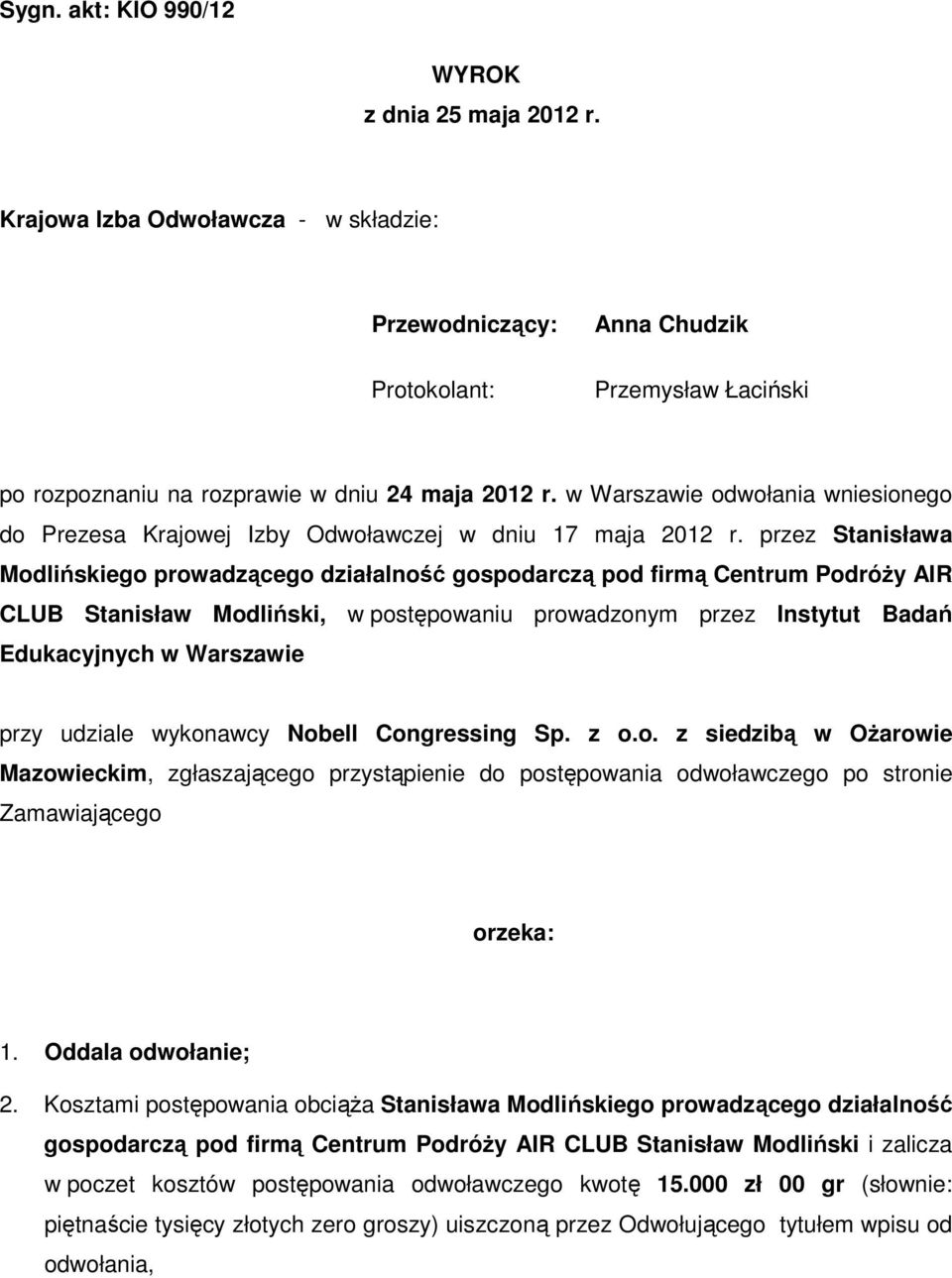 w Warszawie odwołania wniesionego do Prezesa Krajowej Izby Odwoławczej w dniu 17 maja 2012 r.