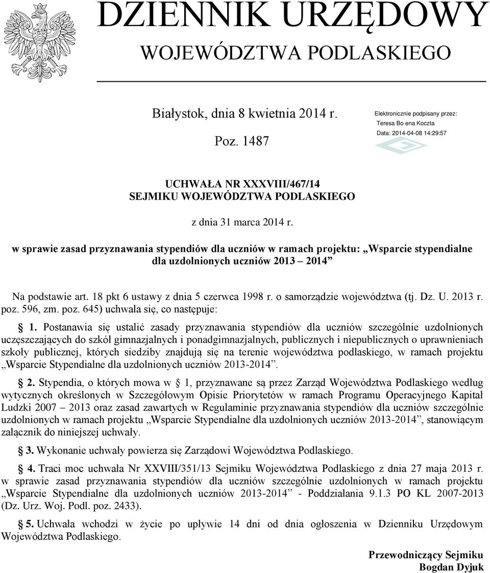 o samorządzie województwa (tj. Dz. U. 2013 r. poz. 596, zm. poz. 645) uchwala się, co następuje: 1.