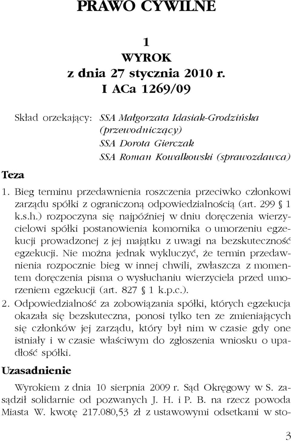 Bieg terminu przedawnienia roszczenia przeciwko cz³onkowi zarz¹du spó³ki z ograniczon¹ odpowiedzialnoœci¹ (art. 299 1 k.s.h.