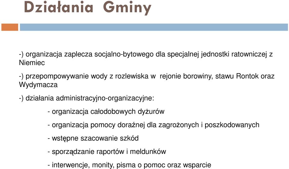 administracyjno-organizacyjne: - organizacja całodobowych dyŝurów - organizacja pomocy doraźnej dla zagroŝonych