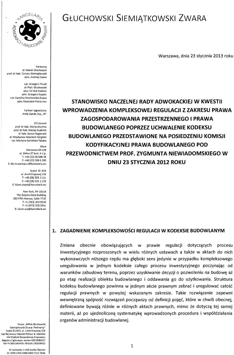 Janusz Raglewski dr Władysław Wojciech Mogilski r.pr. Martyna Kamińska-Tabaka Biura Warszawa 00-108 ul. Zielna 37 bud. A II p. T: +43 (22) 3S 000 38 F: +48 (22) 338 6 300 E: bii;ro.