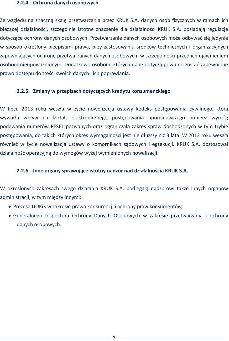 Przetwarzanie danych osobowych może odbywać się jedynie w sposób określony przepisami prawa, przy zastosowaniu środków technicznych i organizacyjnych zapewniających ochronę przetwarzanych danych