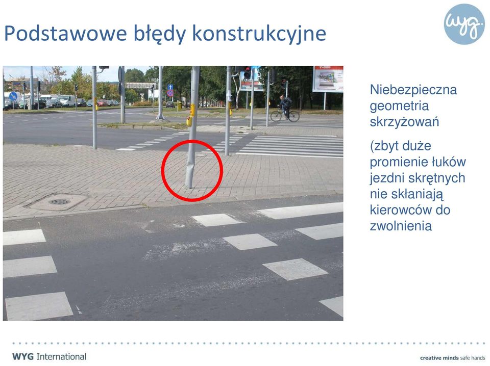 (zbyt duŝe promienie łuków jezdni