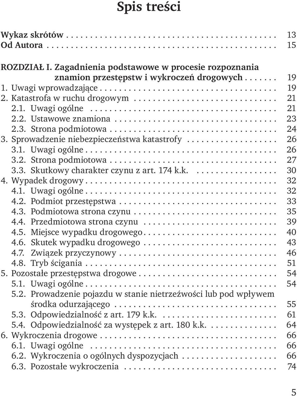 1. Uwagi ogólne....................................... 21 2.2. Ustawowe znamiona.................................. 23 2.3. Strona podmiotowa................................... 24 3.