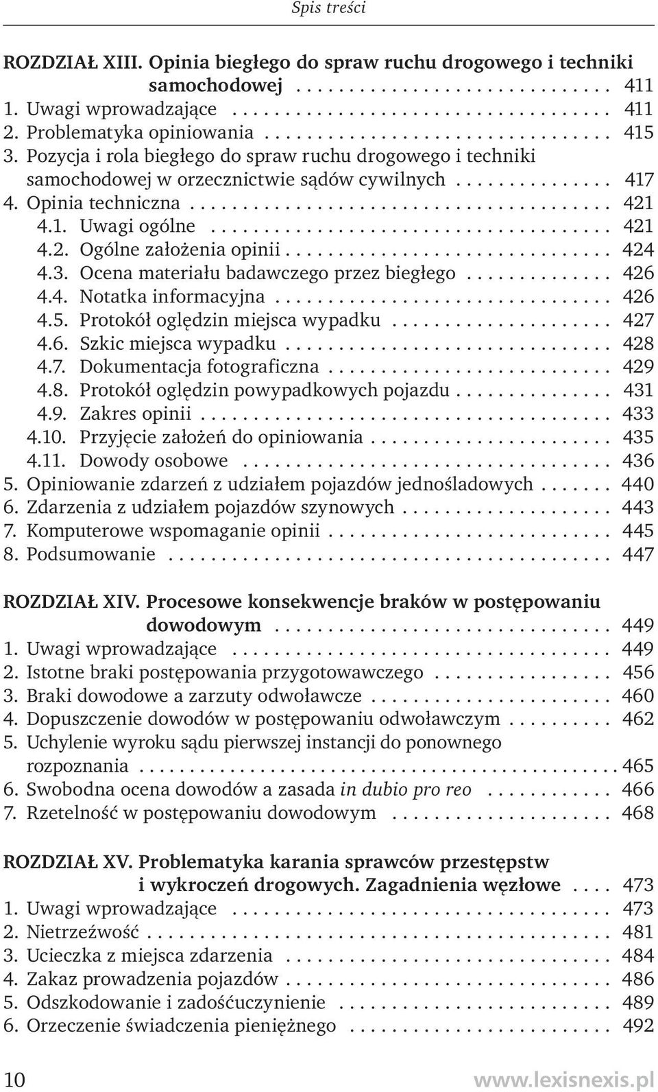 Opinia techniczna........................................ 421 4.1. Uwagi ogólne...................................... 421 4.2. Ogólne założenia opinii............................... 424 4.3.