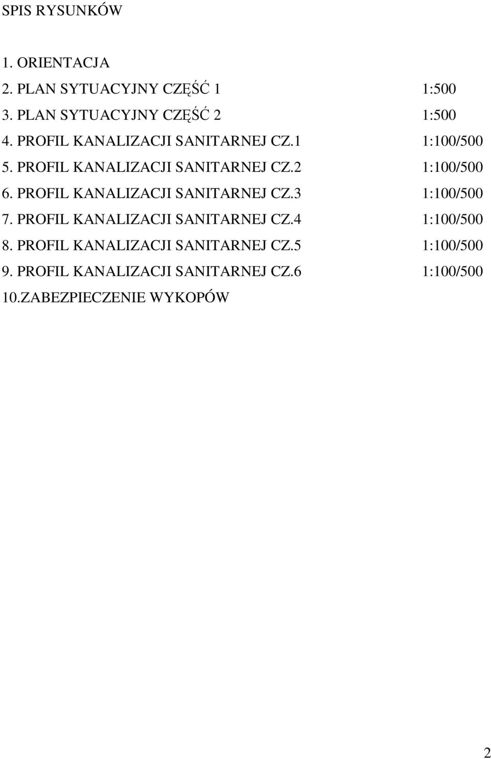 PROFIL KANALIZACJI SANITARNEJ CZ.3 1:100/500 7. PROFIL KANALIZACJI SANITARNEJ CZ.4 1:100/500 8.